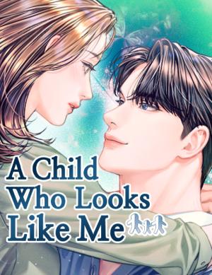 Reading Manhwa A Child Who Looks Like Me
