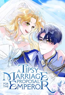 Reading Manhwa A Tipsy Marriage Proposal for the Emperor