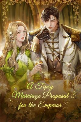 Reading Manga A Tipsy Marriage Proposal for the Emperor (Novel)