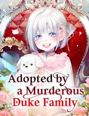 Reading Manhwa Adopted by a Murderous Duke Family