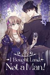 Reading Manhwa I Bought Land, Not a Man!