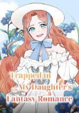 Reading Manhwa Trapped in My Daughter's Fantasy Romance