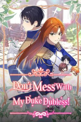 Reading Manhwa Don't Mess With My Duke Dubless!