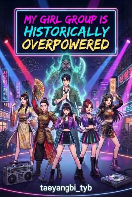Reading Manga My Girl Group Is Historically Overpowered (Novel)
