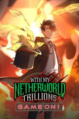 Reading Manhua With My Netherworld Trillions, Game On!