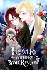 Reading Manhwa Flowers May Wither but You Remain